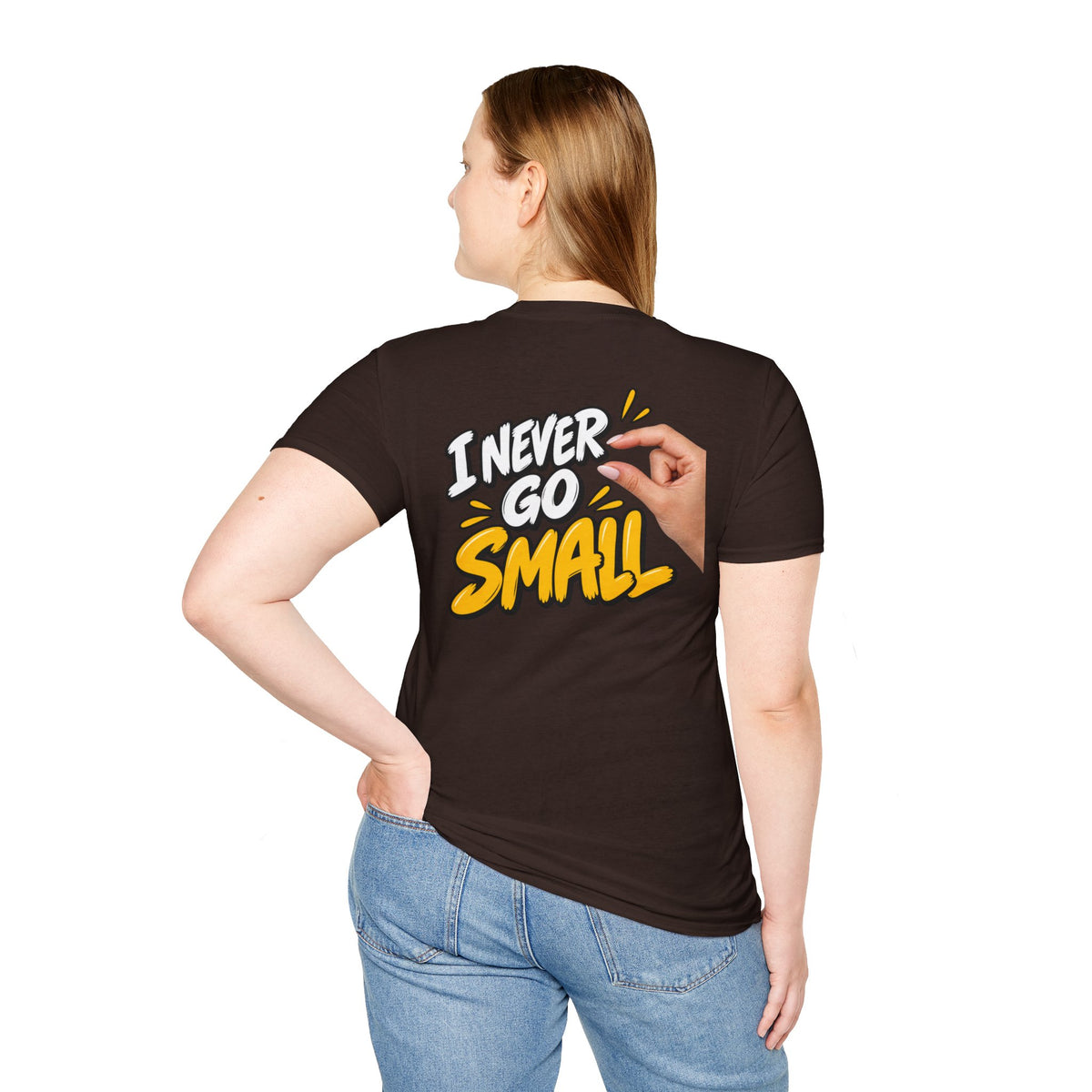 Dark Humor Funny Tshirt I NEVER GO SMALL 2 Version Tee Unique Gift Unisex Softsyle Shirt