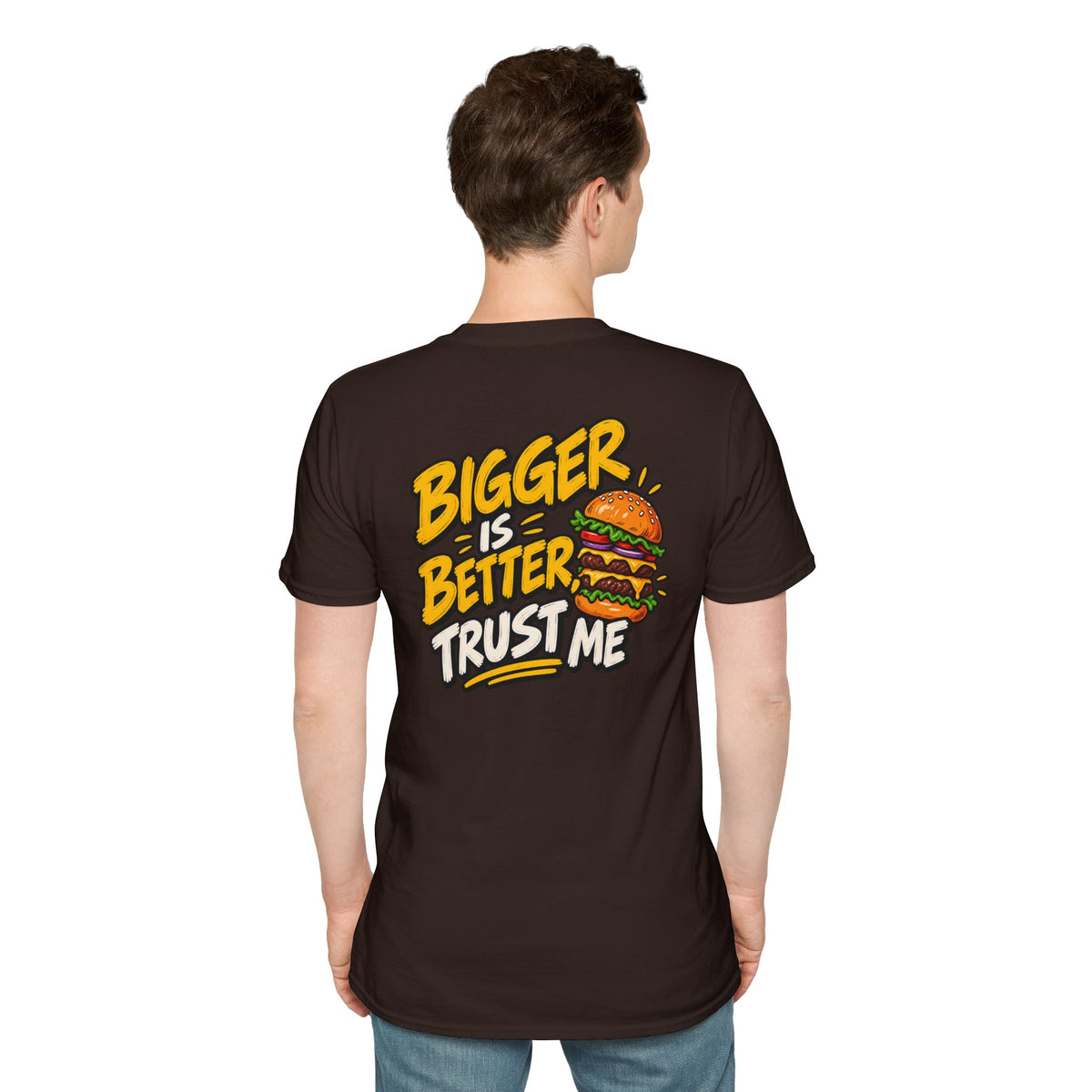 Funny Dark Humor Shirt Burger Shirt Bigger Is Better Trust Me Novelty Food Lover Tee Unique Gift