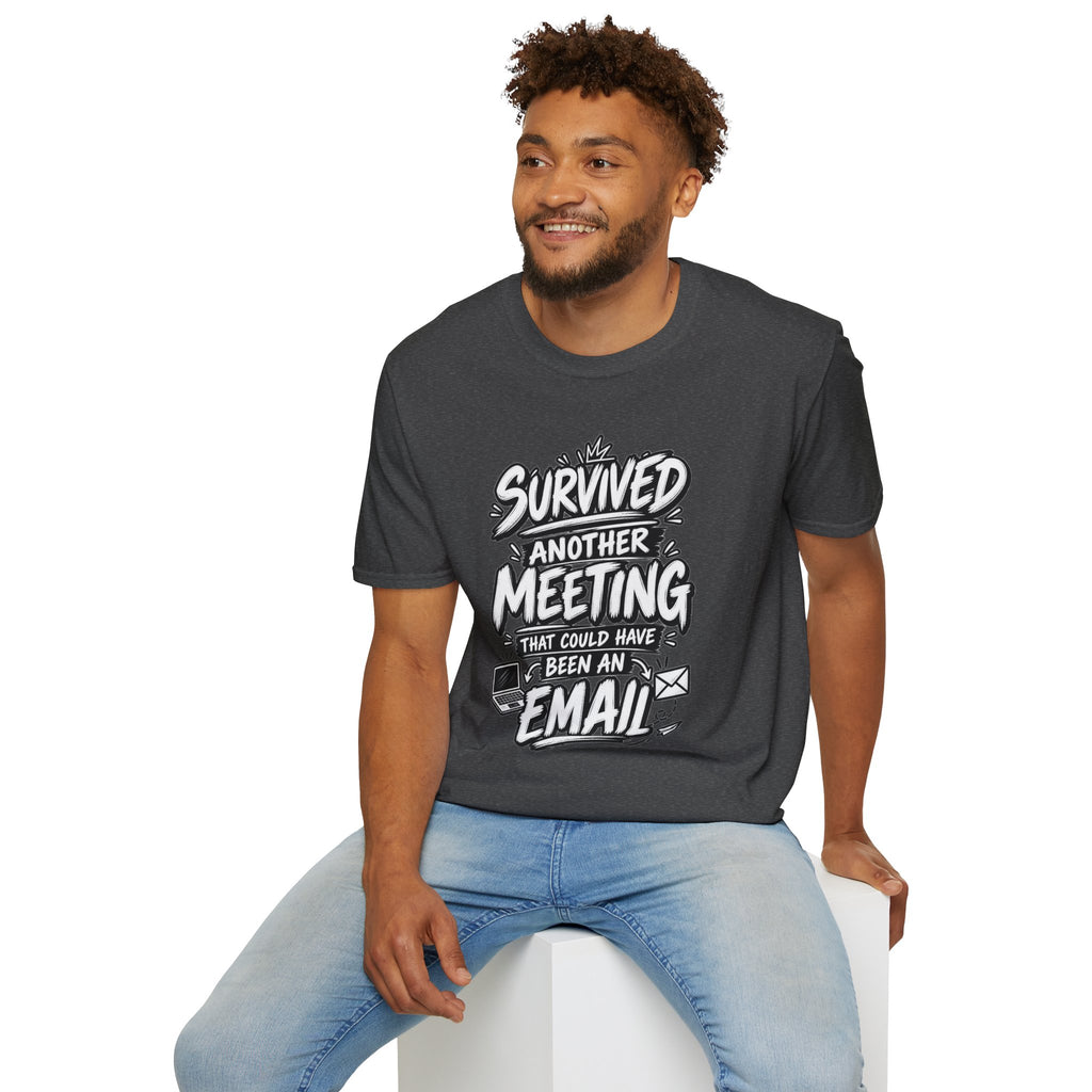 Funny Dark Humor Shirt Survived a Meeting That Could Have Been an Email Tee Unique Coworker Gift