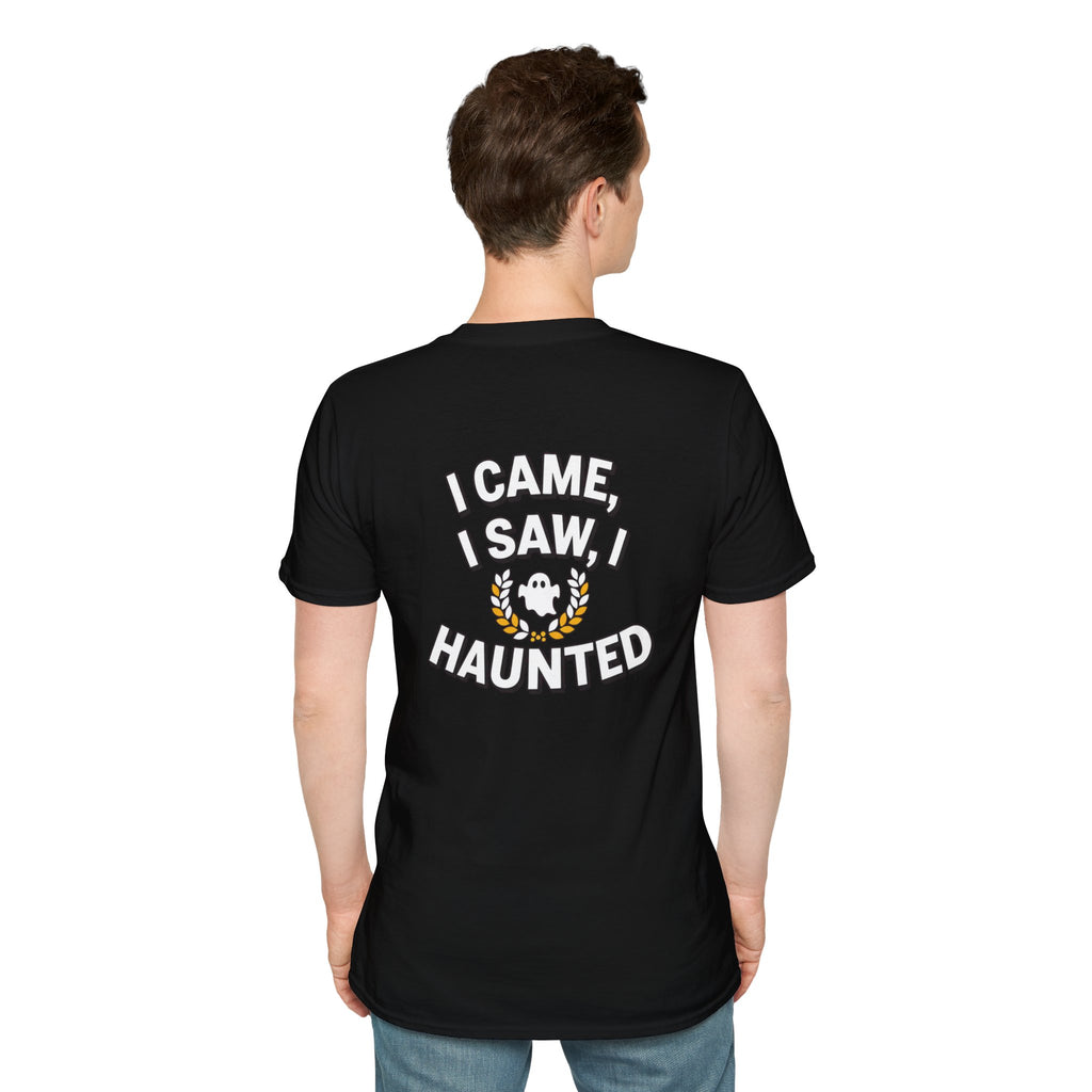 Dark Humor Halloween Shirt I Came I Saw I Haunted Funny Sarcastic Unisex Softstyle Tee Adult Halloween Gift