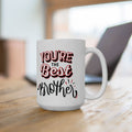 You're The Best Brother Funny Coffee Mug Best Bro Ever Gift Cute Family Cup 15oz