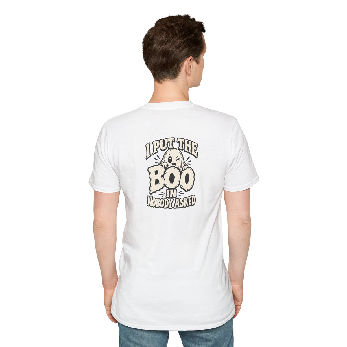 Dark Humor Halloween Shirt I Put The Boo In Nobody Asked Funny Ghost Sarcastic Unisex Softstyle Tee Adult Halloween Gift