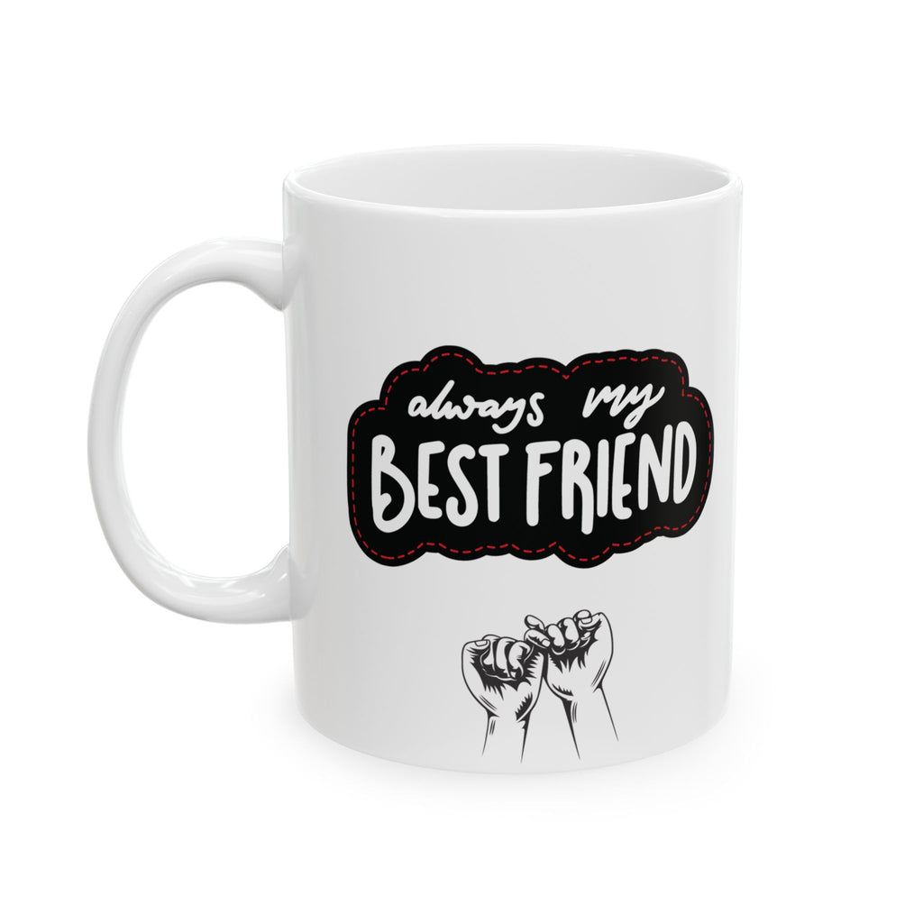 Best Friend Funny Mug Gift Best Friendship Mugs My Friend Cute Cup Coffee 11oz
