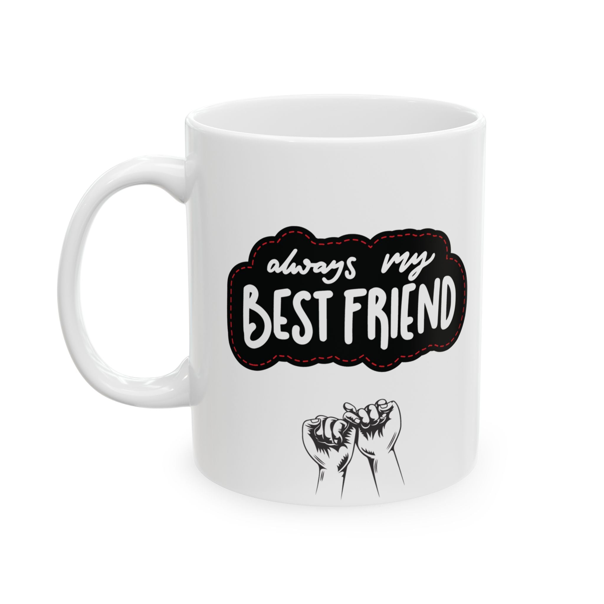 Best Friend Funny Mug Gift Best Friendship Mugs My Friend Cute Cup Coffee 11oz