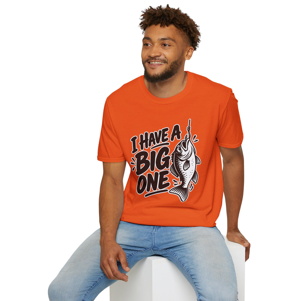 Funny Fishing Shirt I Have a Big One Novelty Unique Gift Tshirt Unisex Softstyle Graphic Tee