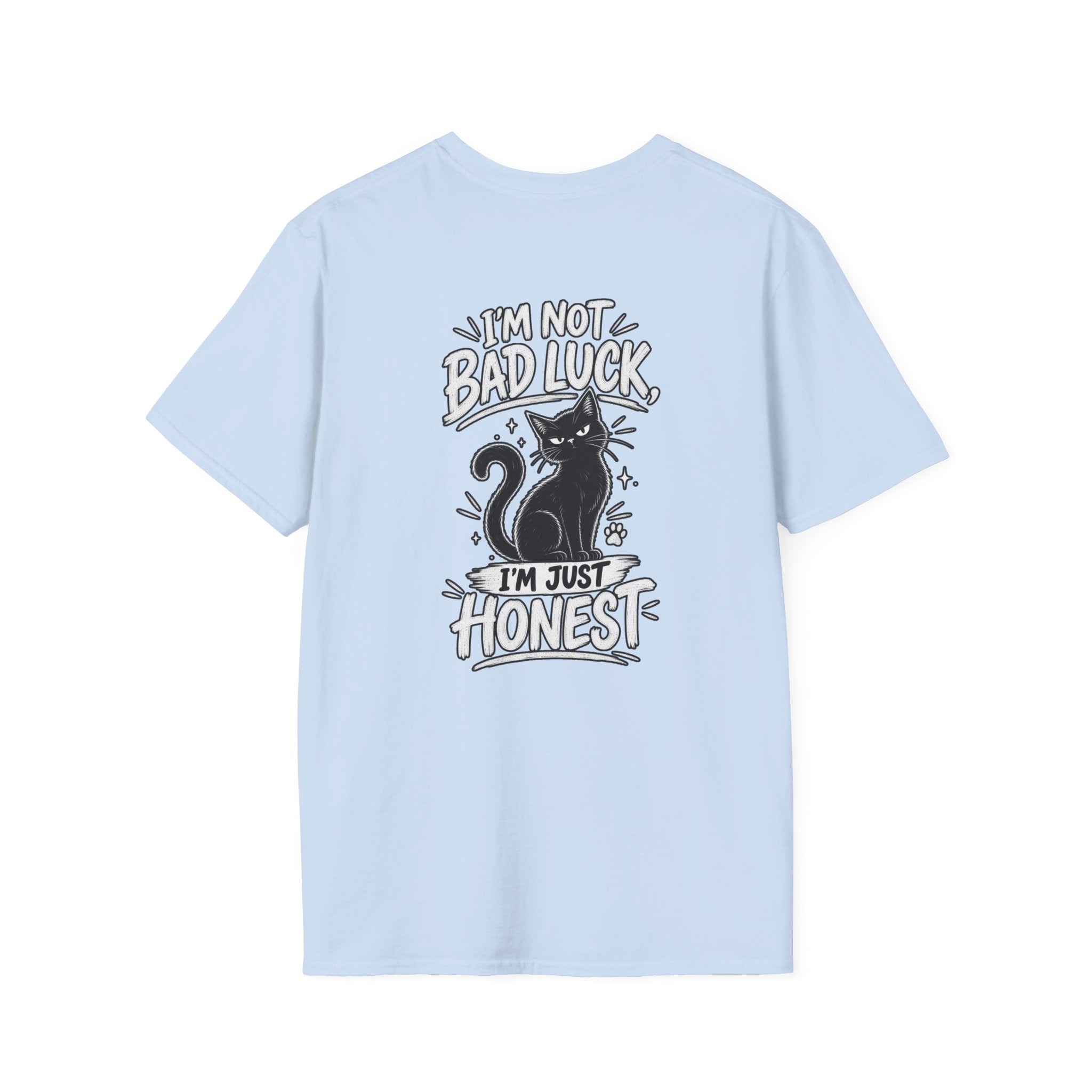 Black Cat Shirt I'm Not Bad Luck I'm Just Honest Dark Humor Tee Unique Gift Black Cat T shirt