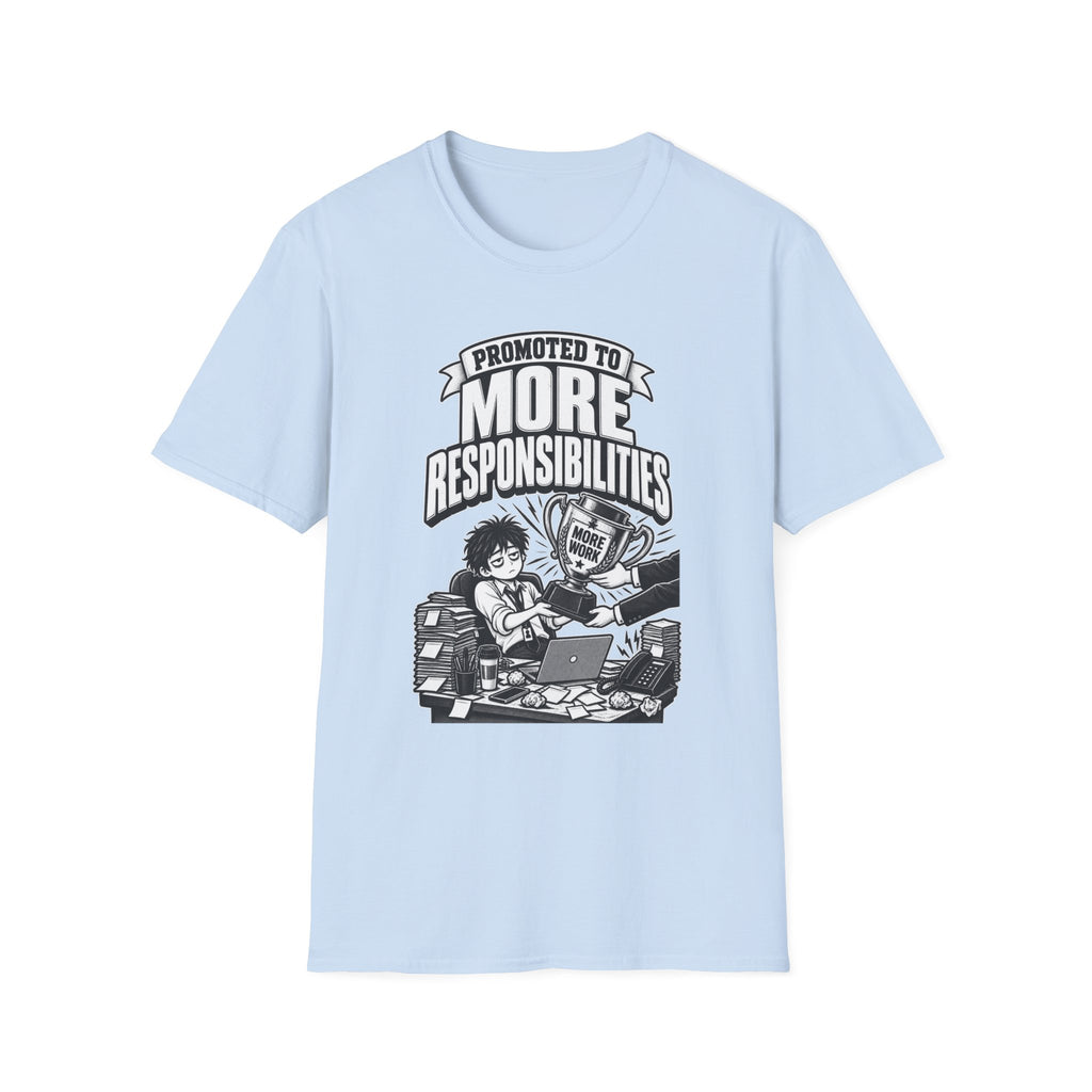 Funny Dark Humor Tshirt — Funny Office Tshirt Dark Humor Graphic Tee Unique Coworker Gift PROMOTED TO MORE RESPONSIBILITIES Shirt