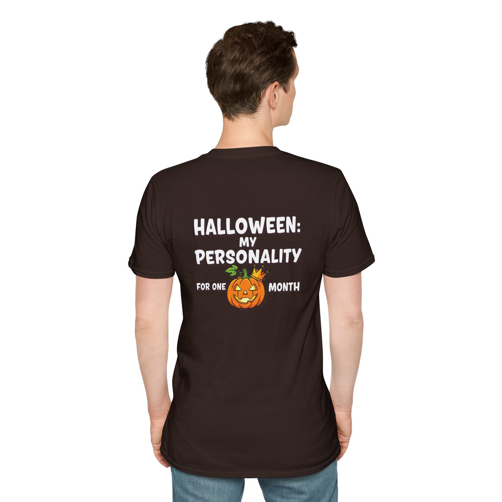 Dark Humor Halloween Shirt My Personality For One Month Funny Pumpkin Sarcastic Unisex Softstyle Tee Adult Halloween Gift