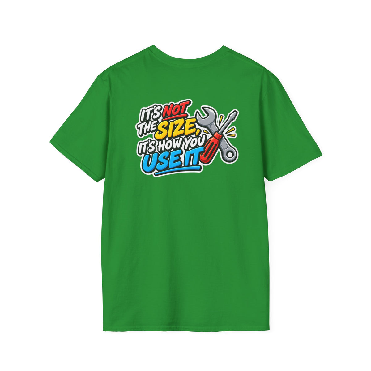 Dark Humor Funny Tool Shirt It's Not the Size It's How You Use It Novelty Tee Unique Gift