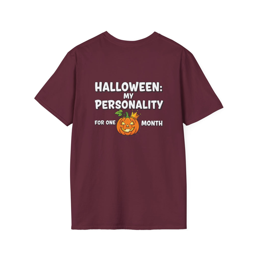 Dark Humor Halloween Shirt My Personality For One Month Funny Pumpkin Sarcastic Unisex Softstyle Tee Adult Halloween Gift