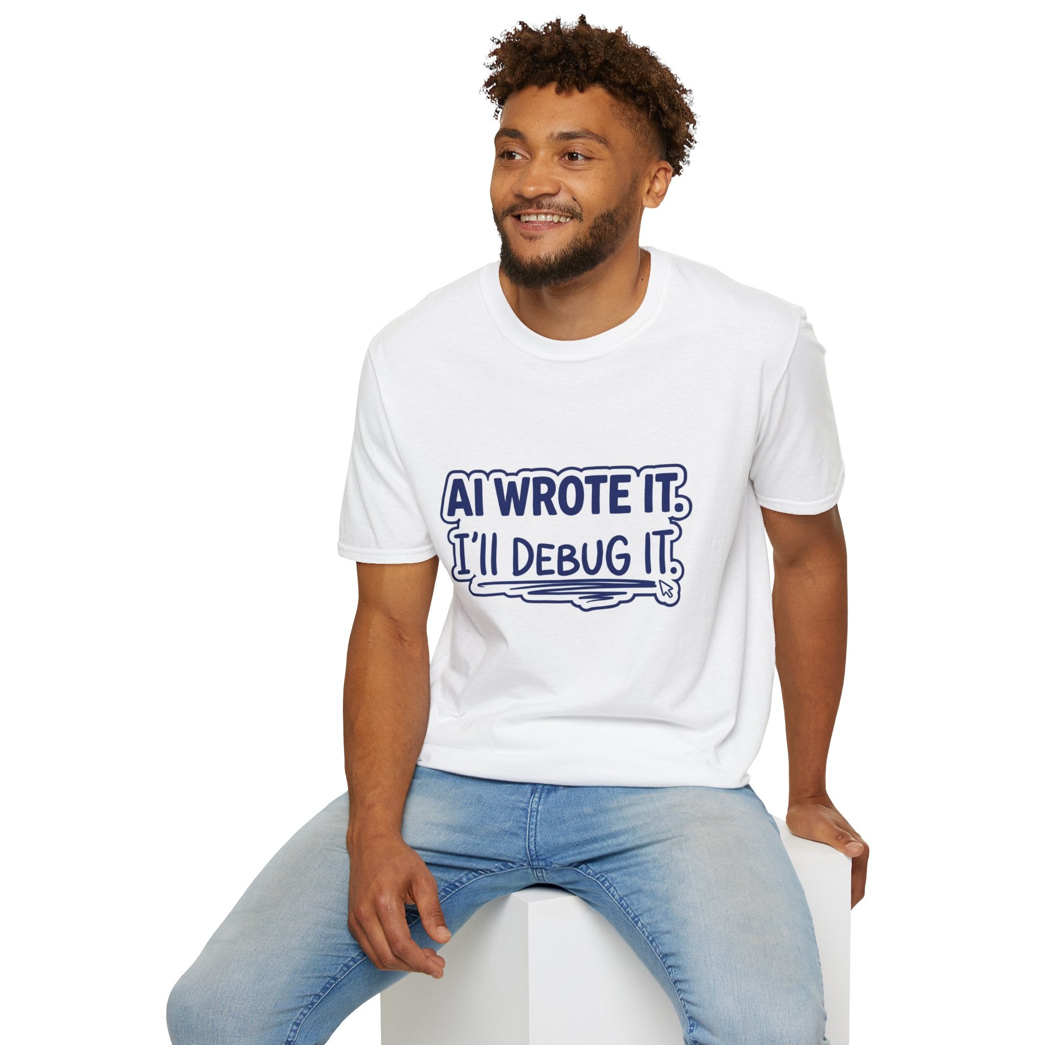 Funny Tshirt AI Wrote It I'll Debug It Shirt Funny Vibe Coding Programmer Tee Unisex Softstyle T-Shirt
