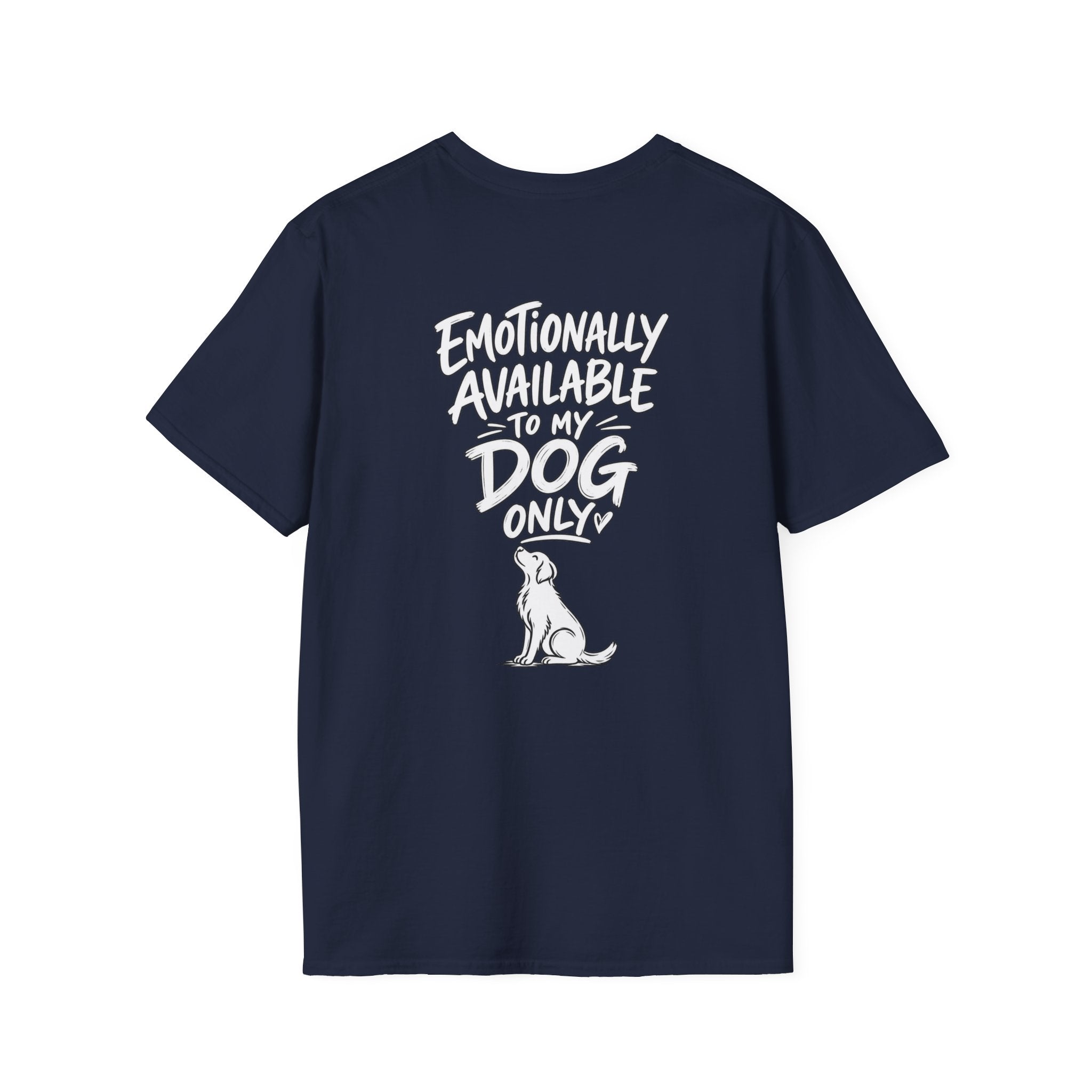 Emotionally Available to My Dog Only Shirt — Dog Dad Dark Humor Tshirt Funny Tshirt Gift Dod Mom Tshirt