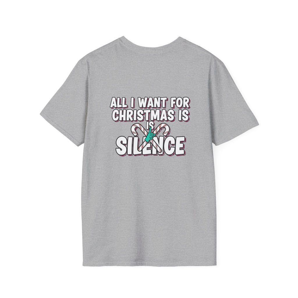 Dark Humor Christmas Shirt All I Want For Christmas Is Silence Funny Sarcastic Unisex Softstyle Tee Adult Christmas Gift