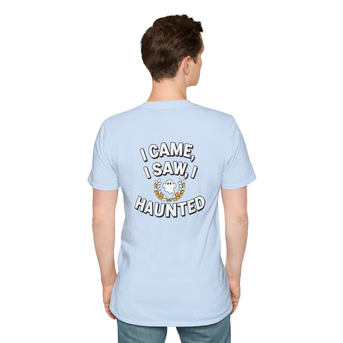 Dark Humor Halloween Shirt I Came I Saw I Haunted Funny Sarcastic Unisex Softstyle Tee Adult Halloween Gift