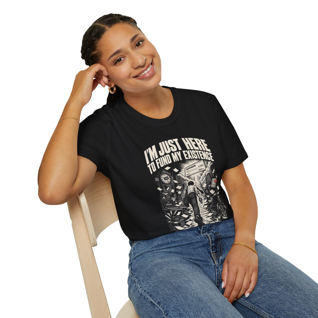 Funny Dark Humor Tshirt — Funny Office Tshirt Dark Humor Graphic Tee Unique Coworker Gift I'M JUST HERE TO FUND MY EXISTENCE Shirt