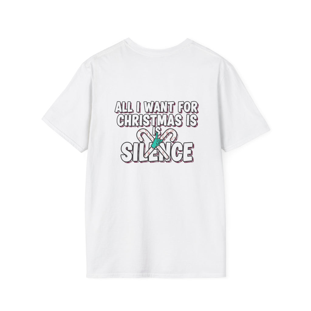 Dark Humor Christmas Shirt All I Want For Christmas Is Silence Funny Sarcastic Unisex Softstyle Tee Adult Christmas Gift