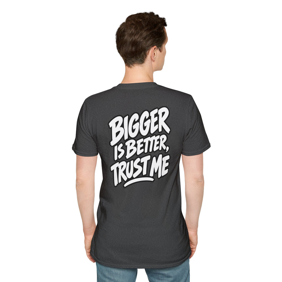 Funny Dark Humor Shirt Bigger Is Better Trust Me Novelty Tee Unique Gift
