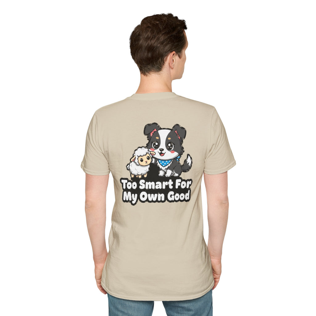Cute Border Collie Shirt Too Smart For My Own Good Funny Dog Lover Unisex Softstyle Tee Gift