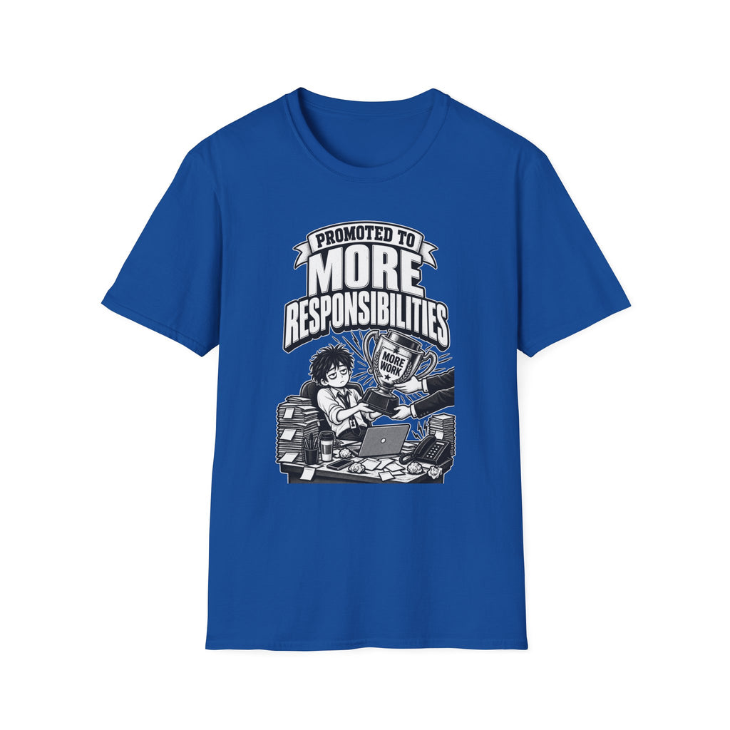 Funny Dark Humor Tshirt — Funny Office Tshirt Dark Humor Graphic Tee Unique Coworker Gift PROMOTED TO MORE RESPONSIBILITIES Shirt