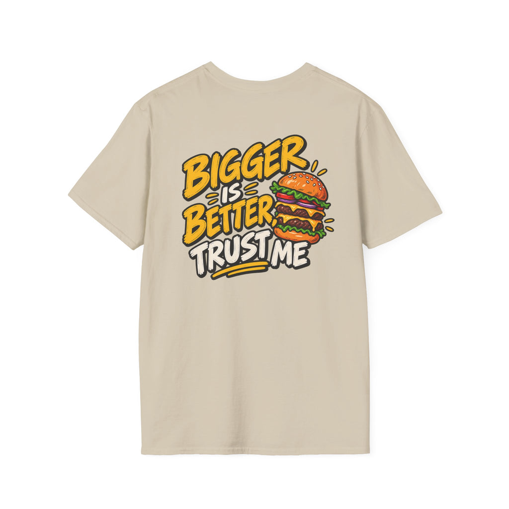 Funny Dark Humor Shirt Burger Shirt Bigger Is Better Trust Me Novelty Food Lover Tee Unique Gift