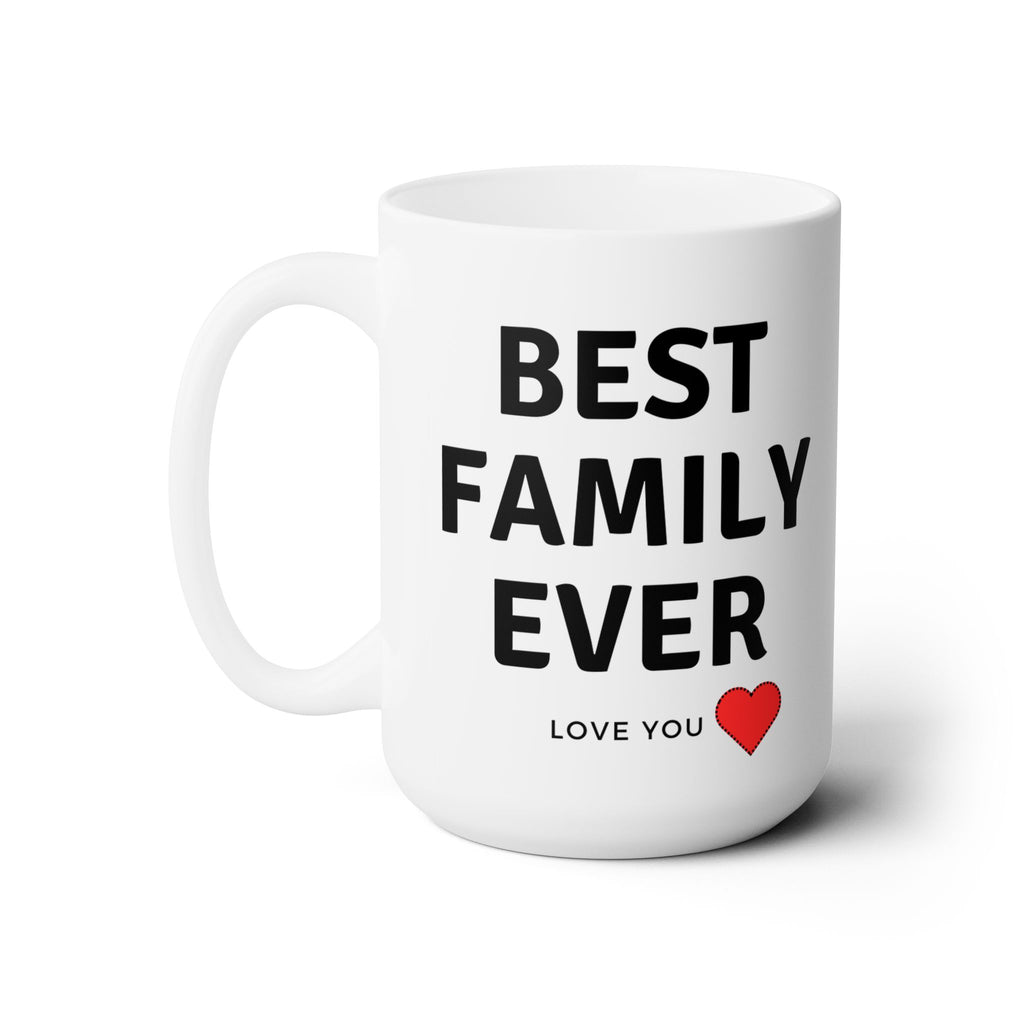 Best Family Ever Love You World's Best Family Ceramic Coffee Tea Mug Gift 15oz