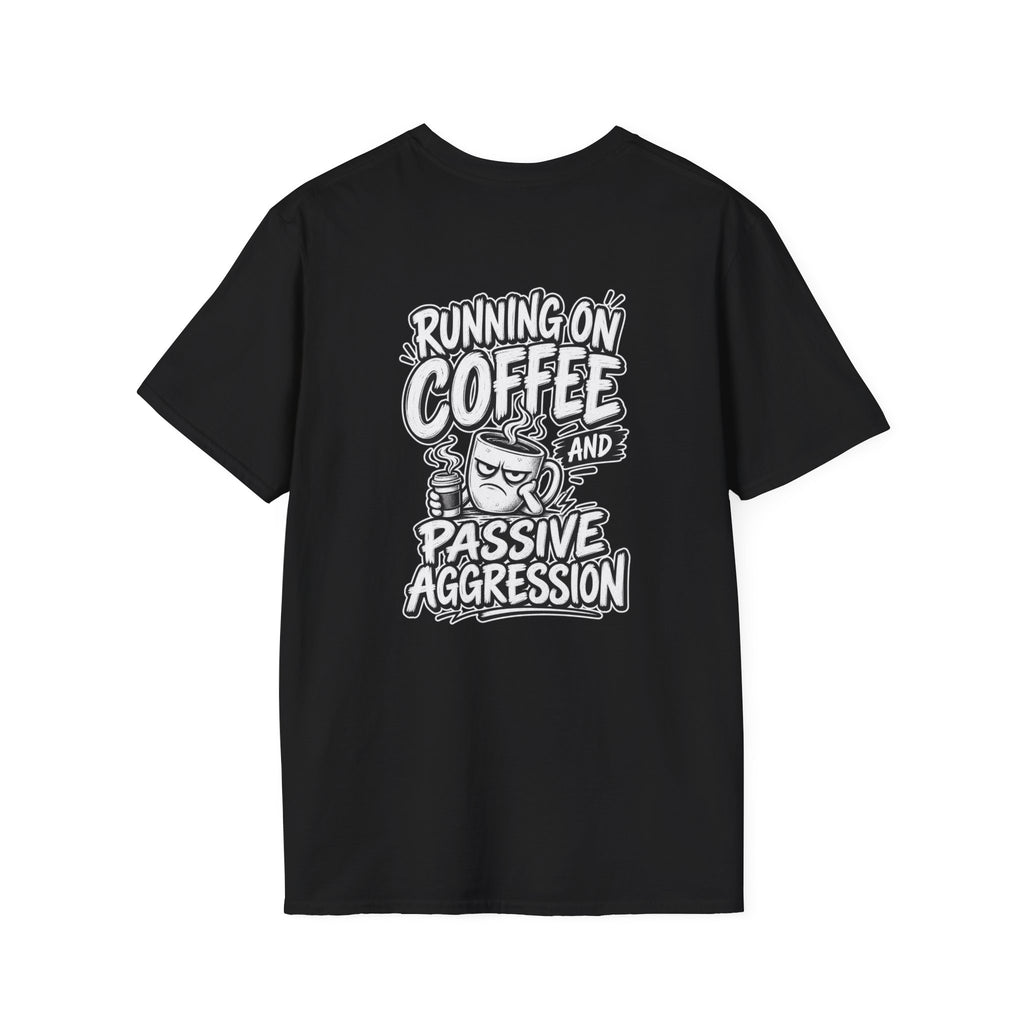 Funny Dark Humor Tshirt Running on Coffee and Passive Aggression Funny Office Tee Gift