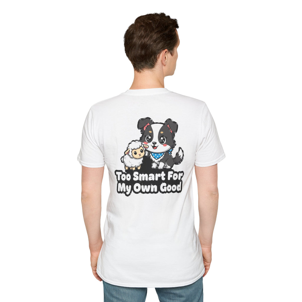 Cute Border Collie Shirt Too Smart For My Own Good Funny Dog Lover Unisex Softstyle Tee Gift