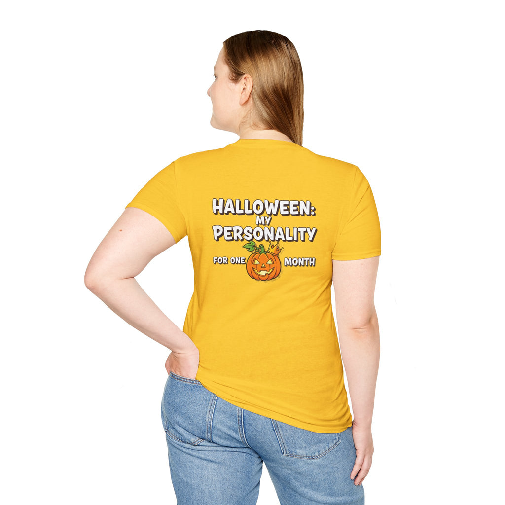 Dark Humor Halloween Shirt My Personality For One Month Funny Pumpkin Sarcastic Unisex Softstyle Tee Adult Halloween Gift