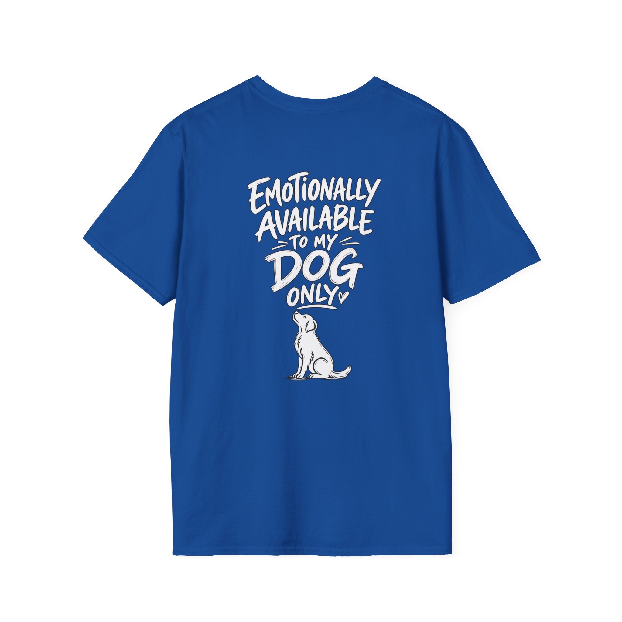 Emotionally Available to My Dog Only Shirt — Dog Dad Dark Humor Tshirt Funny Tshirt Gift Dod Mom Tshirt