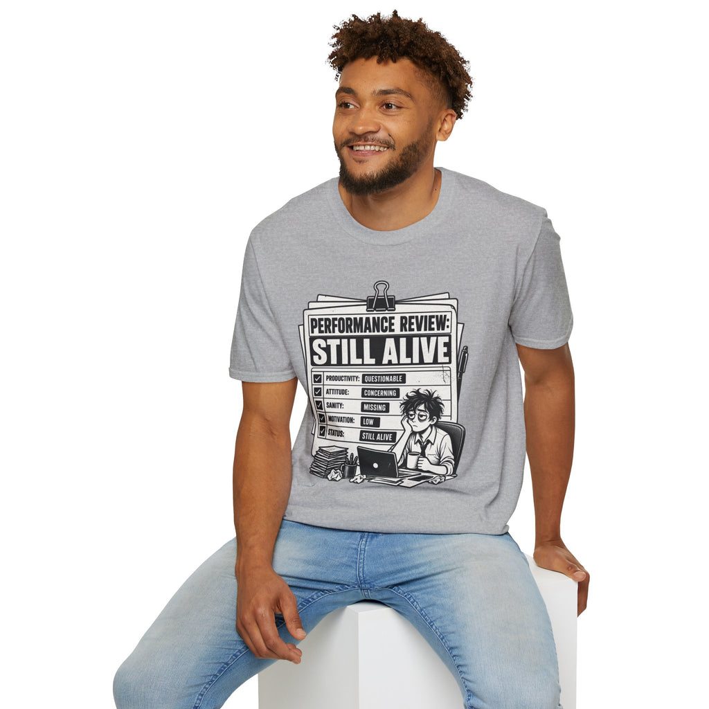 Funny Dark Humor Tshirt — Funny Office Tshirt Dark Humor Graphic Tee Unique Coworker Gift STILL ALIVE Shirt