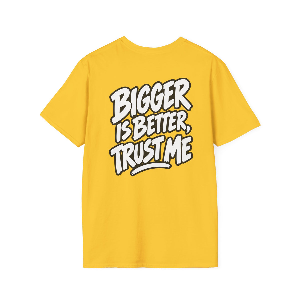 Funny Dark Humor Shirt Bigger Is Better Trust Me Novelty Tee Unique Gift