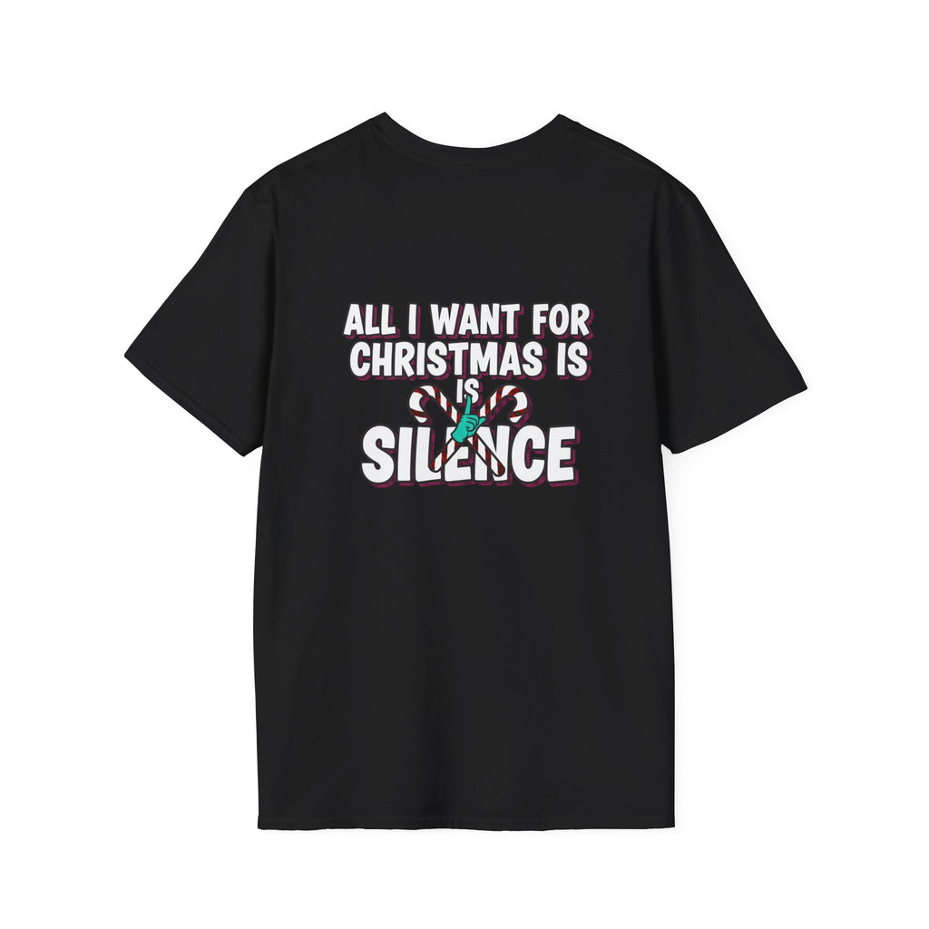 Dark Humor Christmas Shirt All I Want For Christmas Is Silence Funny Sarcastic Unisex Softstyle Tee Adult Christmas Gift
