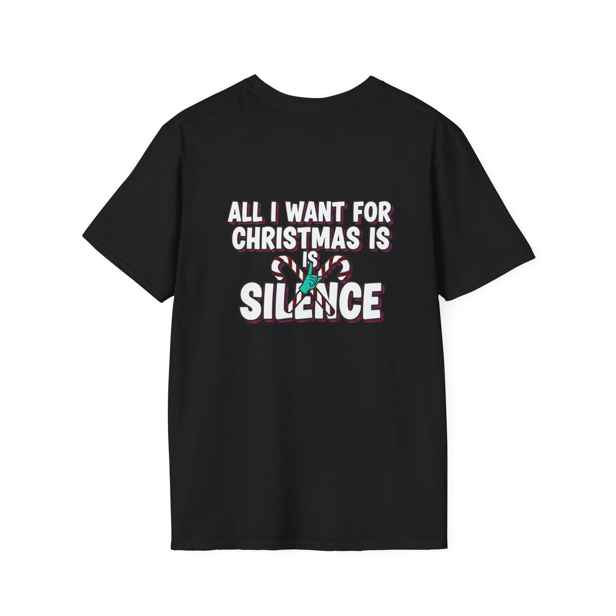 Dark Humor Christmas Shirt All I Want For Christmas Is Silence Funny Sarcastic Unisex Softstyle Tee Adult Christmas Gift