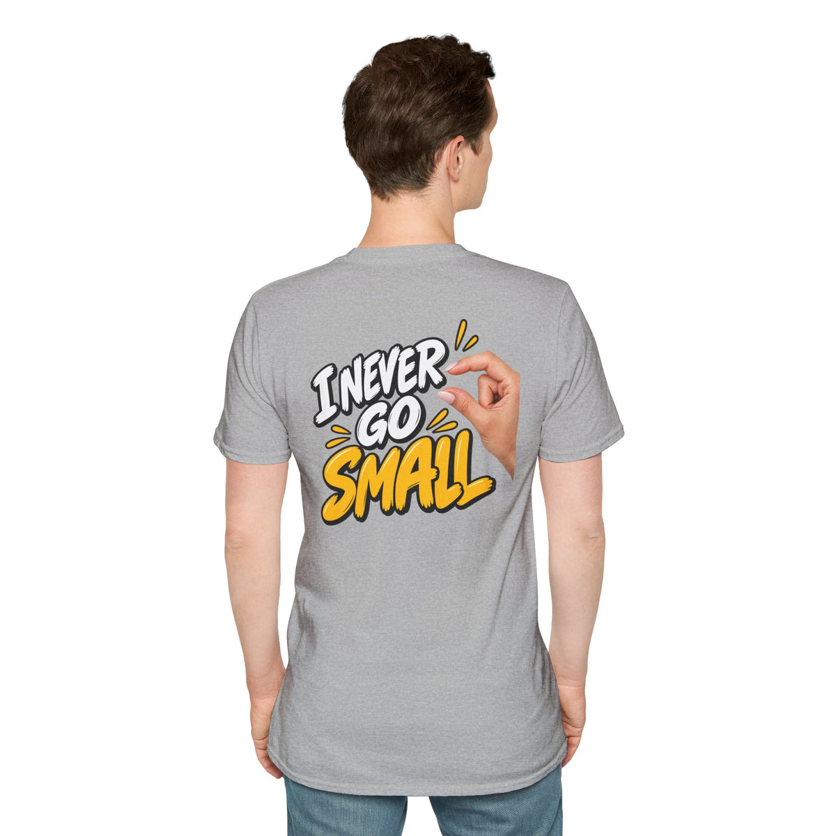 Dark Humor Funny Tshirt I NEVER GO SMALL 2 Version Tee Unique Gift Unisex Softsyle Shirt