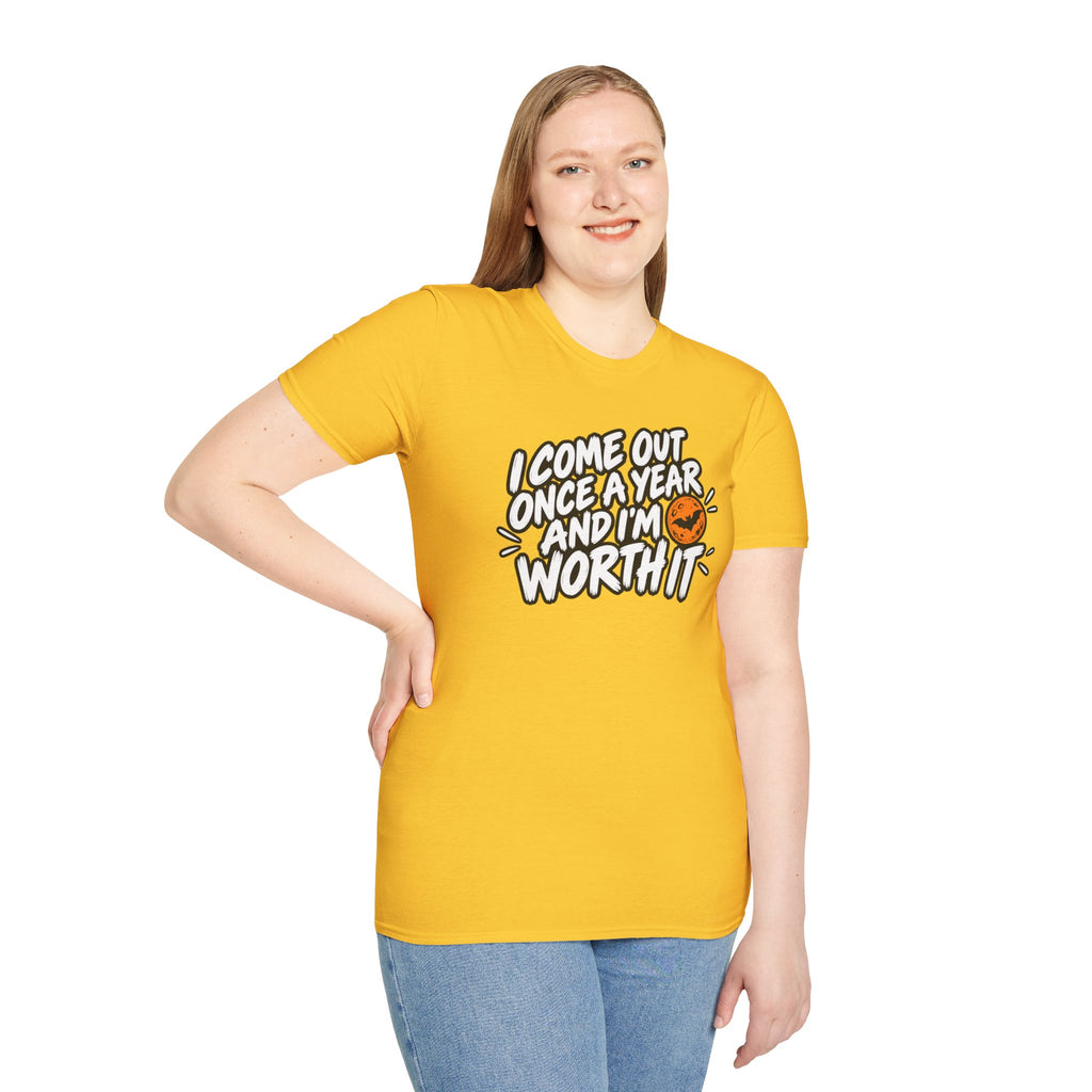 Funny Halloween Shirt I Come Out Once a Year and I'm Worth It Tee Graphic T-Shirt