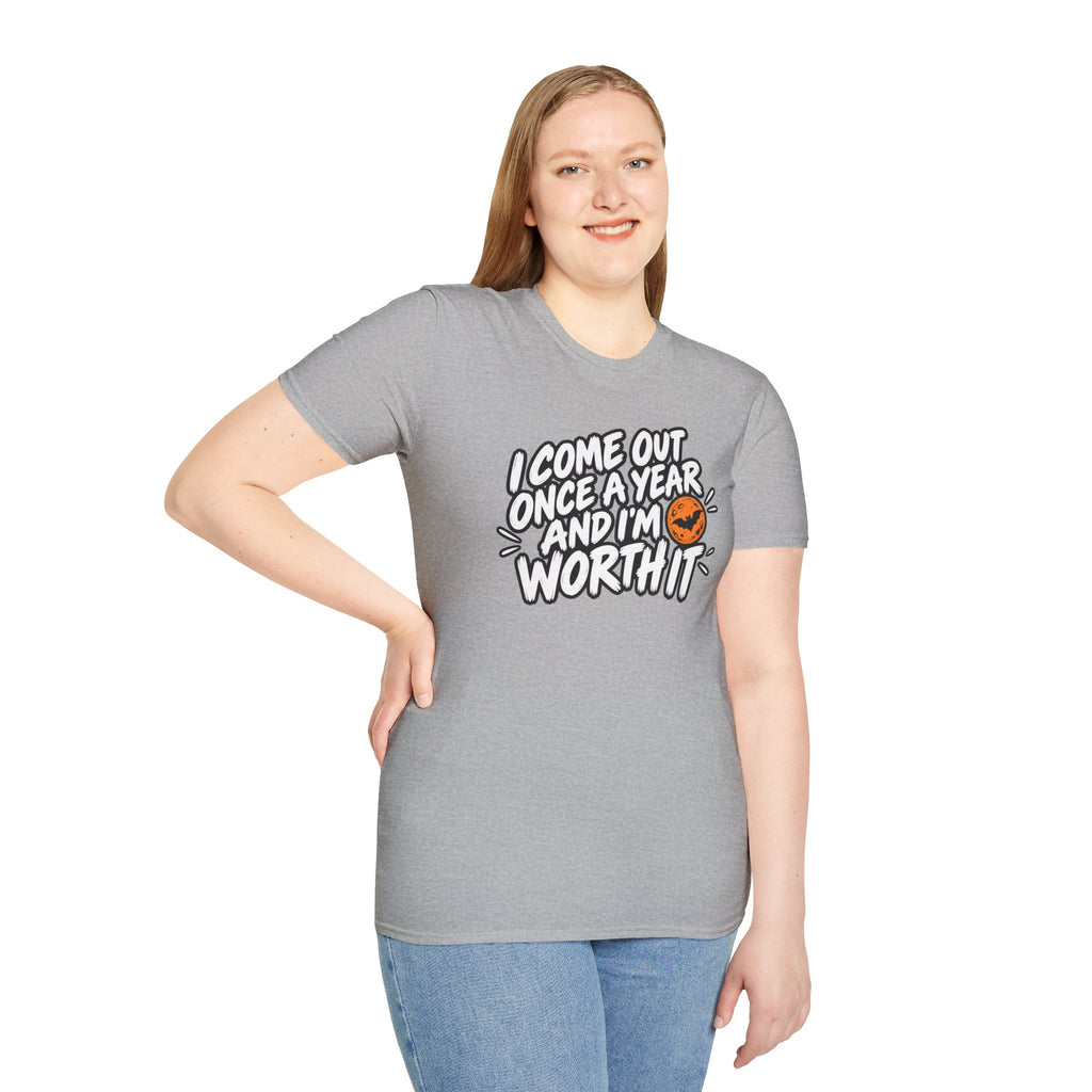 Funny Halloween Shirt I Come Out Once a Year and I'm Worth It Tee Graphic T-Shirt