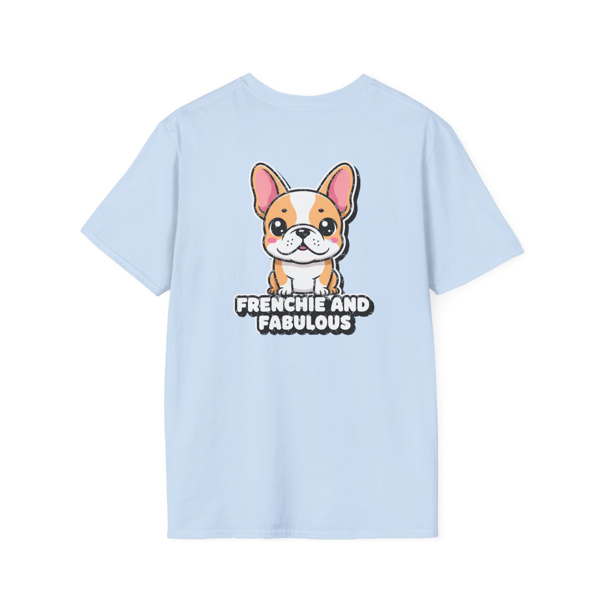 Cute French Bulldog Shirt Frenchie And Fabulous Funny Dog Lover Unisex Softstyle Tee Gift