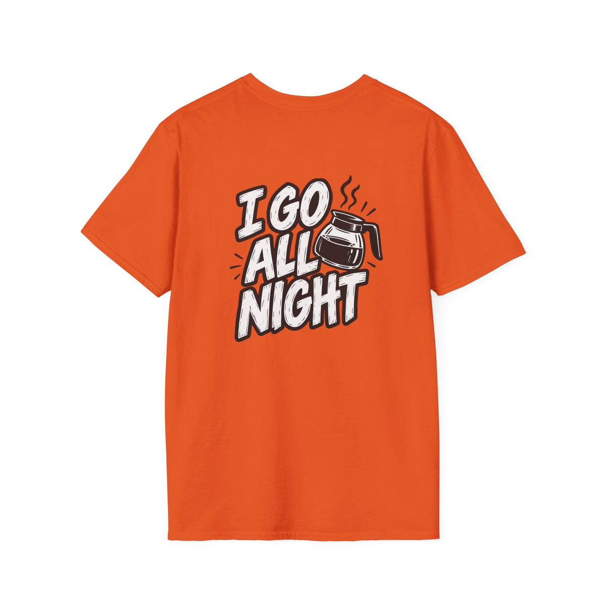 Dark Humor Funny Coffee Shirt I Go All Night Novelty Coffee Lover Graphic Tee Unique Tshirt Gift