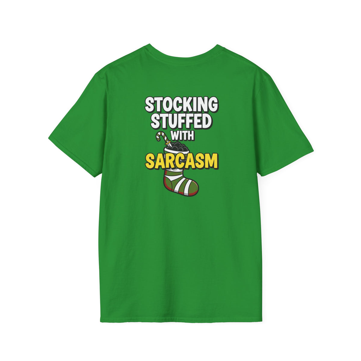 Dark Humor Christmas Shirt Stocking Stuffed With Sarcasm Funny Sarcastic Unisex Softstyle Tee Adult Christmas Gift