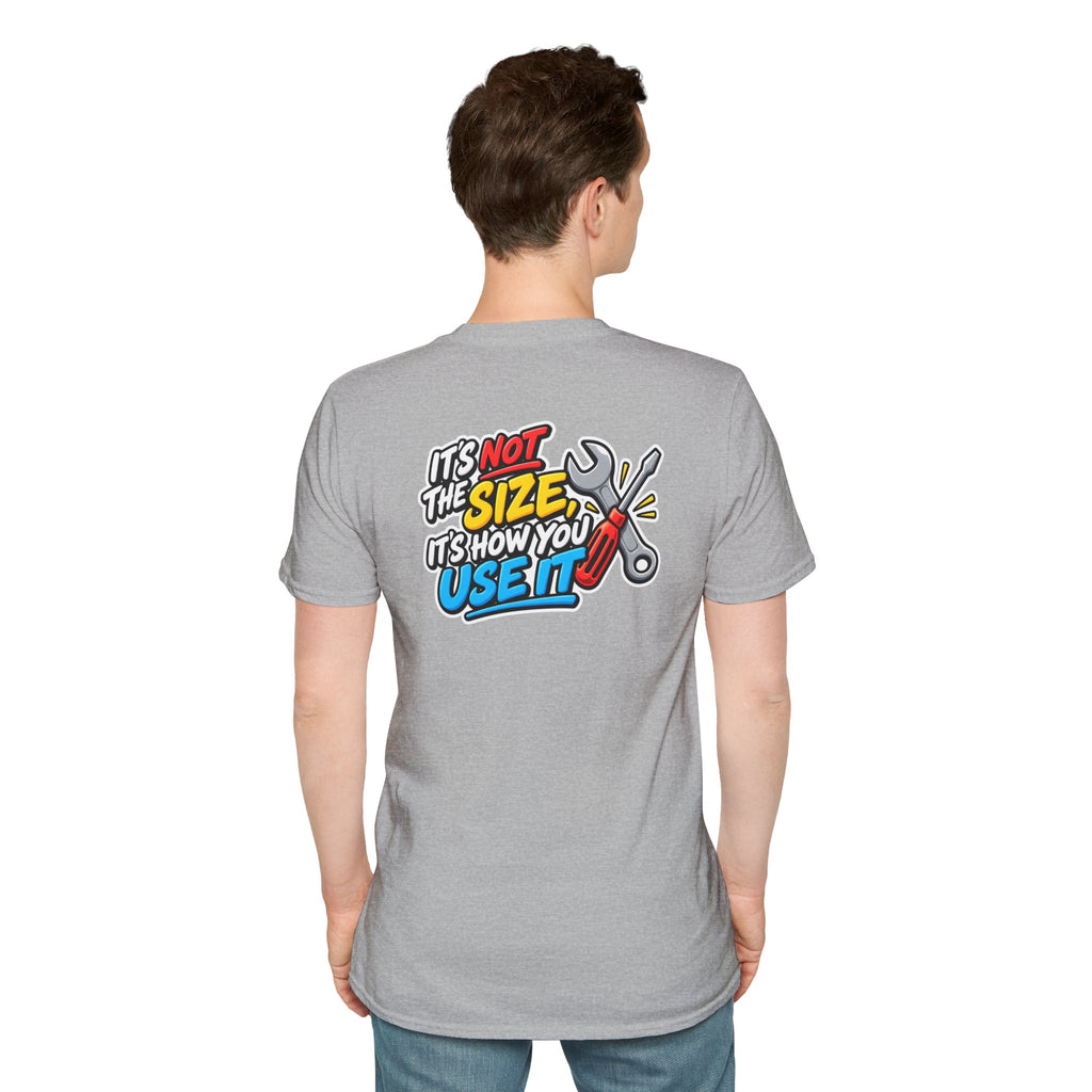 Dark Humor Funny Tool Shirt It's Not the Size It's How You Use It Novelty Tee Unique Gift