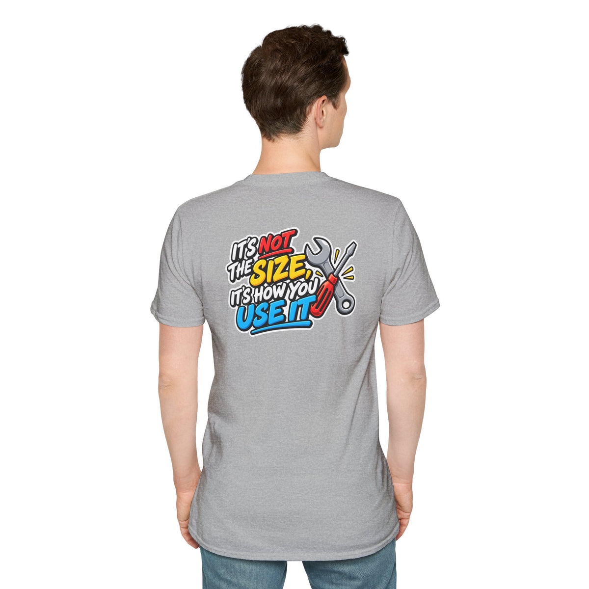 Dark Humor Funny Tool Shirt It's Not the Size It's How You Use It Novelty Tee Unique Gift