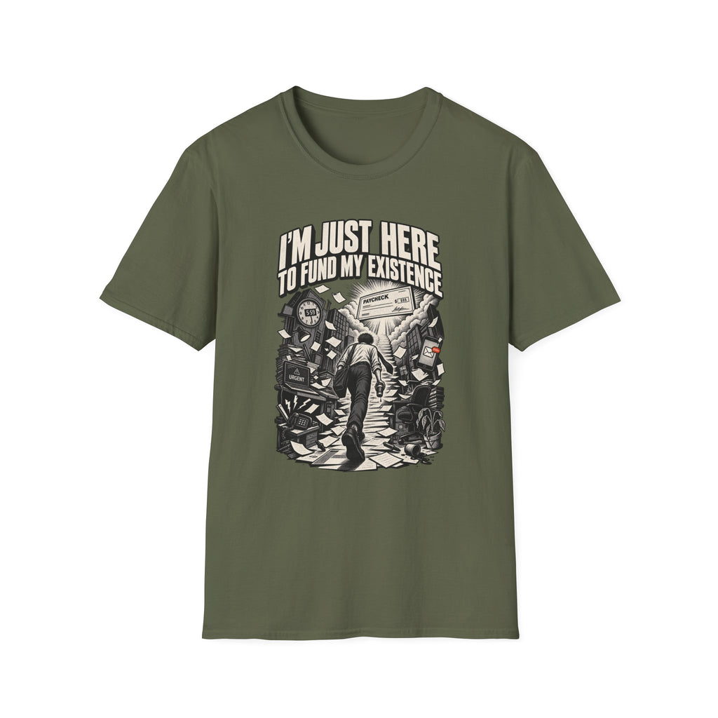 Funny Dark Humor Tshirt — Funny Office Tshirt Dark Humor Graphic Tee Unique Coworker Gift I'M JUST HERE TO FUND MY EXISTENCE Shirt