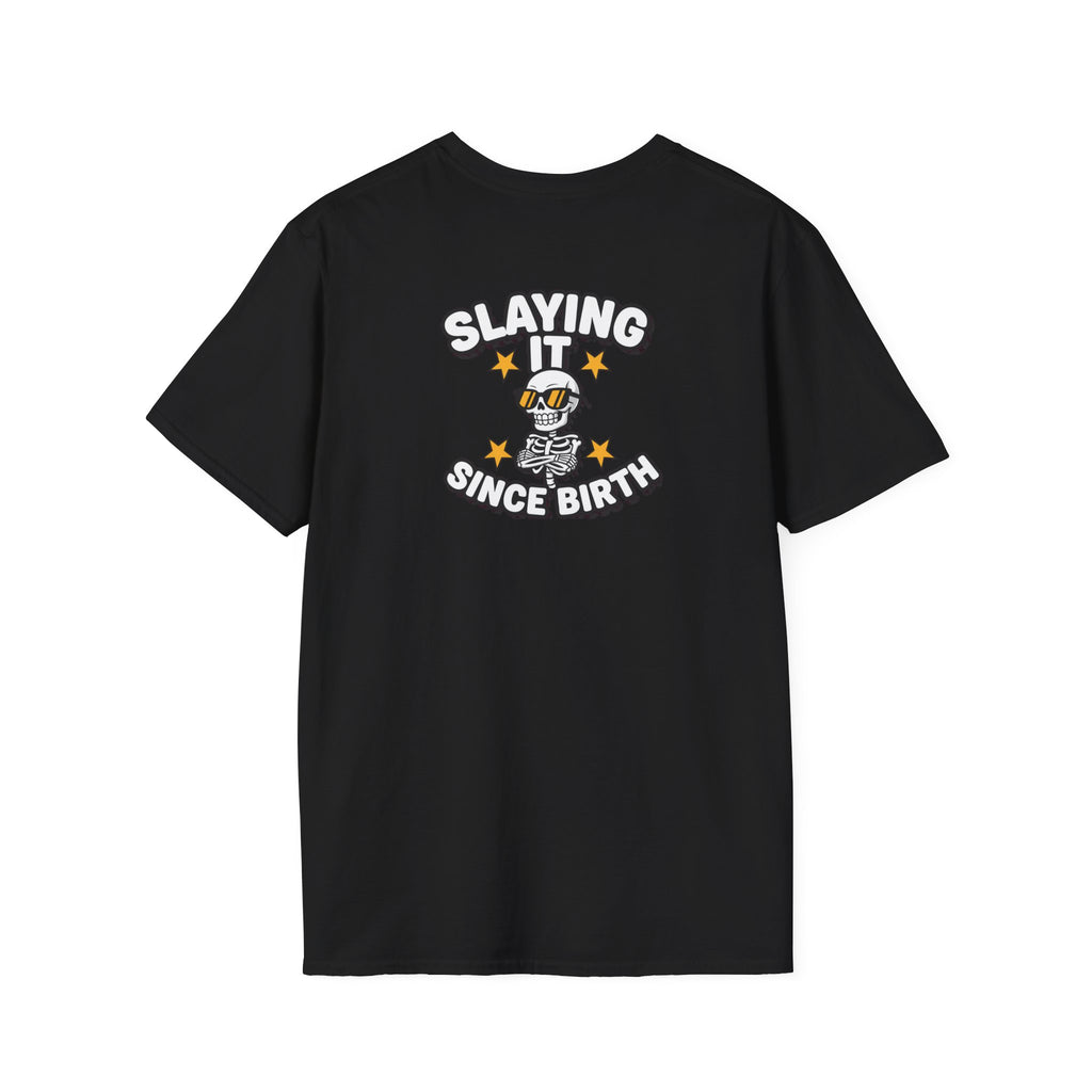 Dark Humor Halloween Shirt Slaying It Since Birth Funny Skeleton Sarcastic Unisex Softstyle Tee Adult Halloween Gift