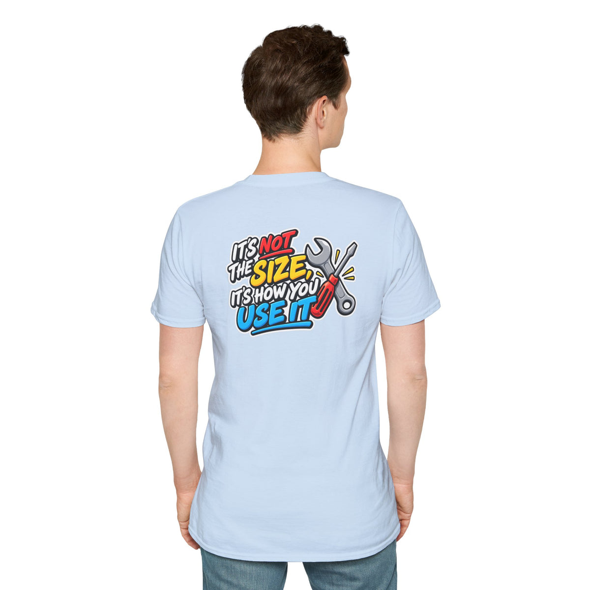 Dark Humor Funny Tool Shirt It's Not the Size It's How You Use It Novelty Tee Unique Gift