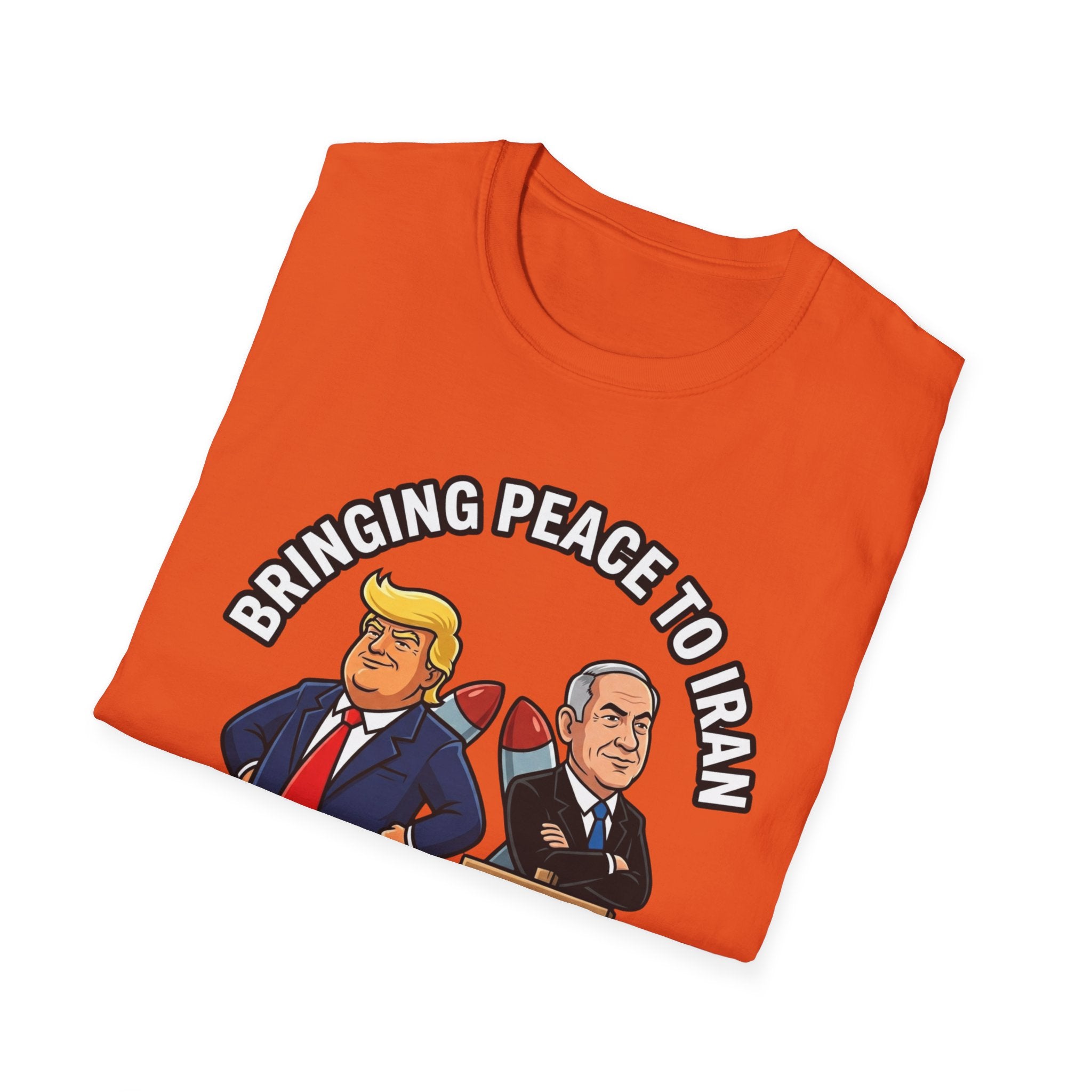 Trump T-Shirt Benjamin Netanyahu Iran War Satiric Mens Unisex Softstyle T-Shirt