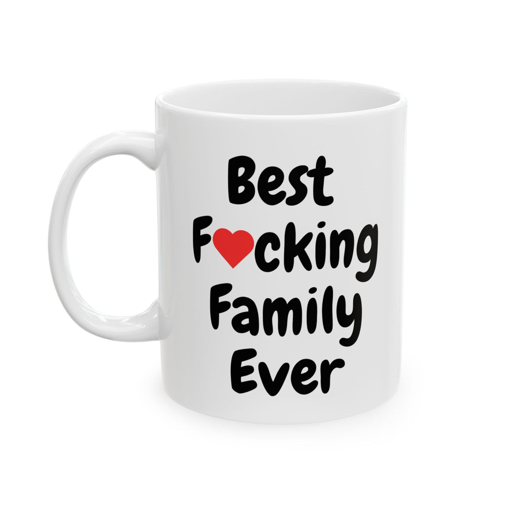 Funny Best F❤cking Family Ever Coffee Mug Great Ceramic Gift for Mom Dad Sis Bro
