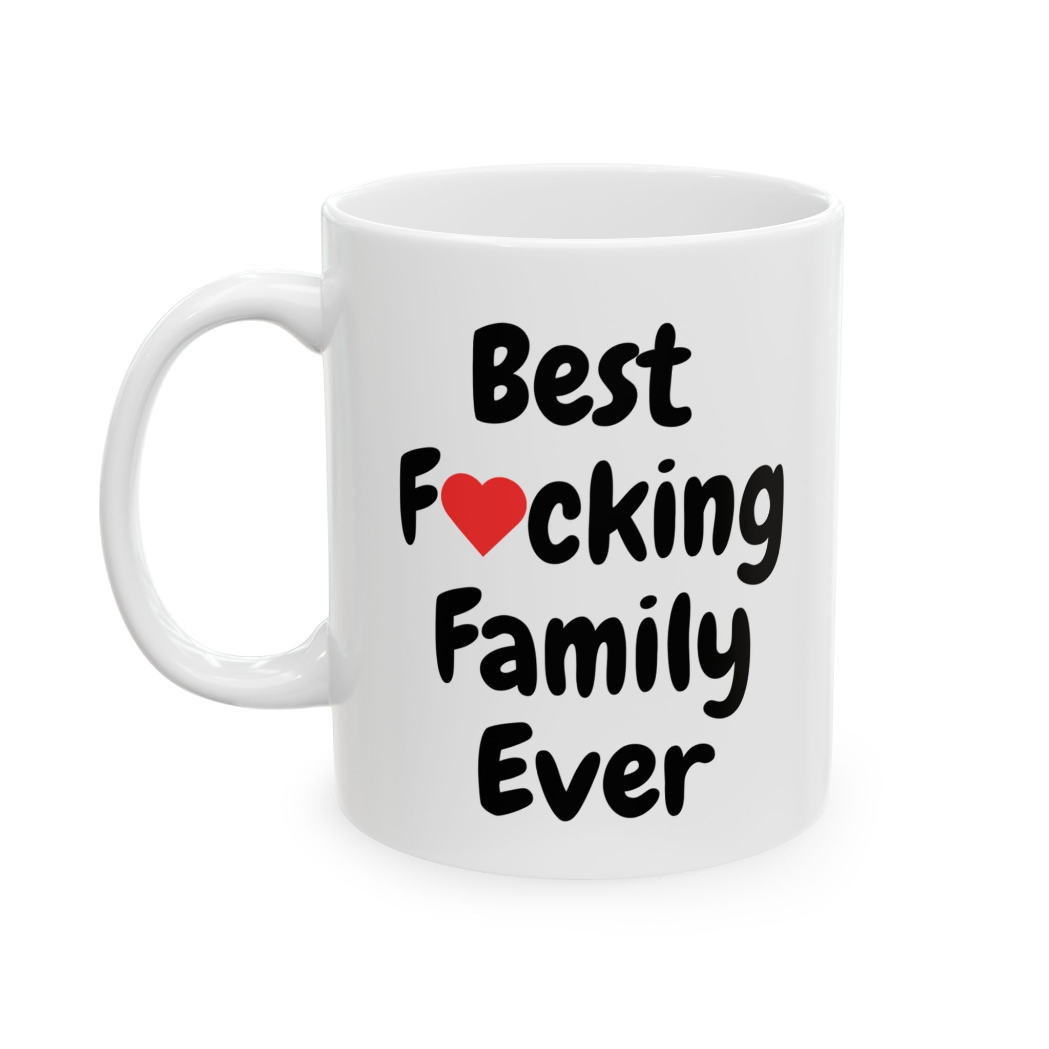 Funny Best F❤cking Family Ever Coffee Mug Great Ceramic Gift for Mom Dad Sis Bro