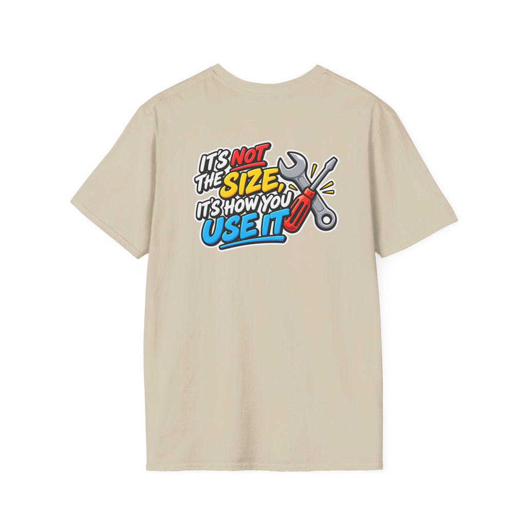 Dark Humor Funny Tool Shirt It's Not the Size It's How You Use It Novelty Tee Unique Gift