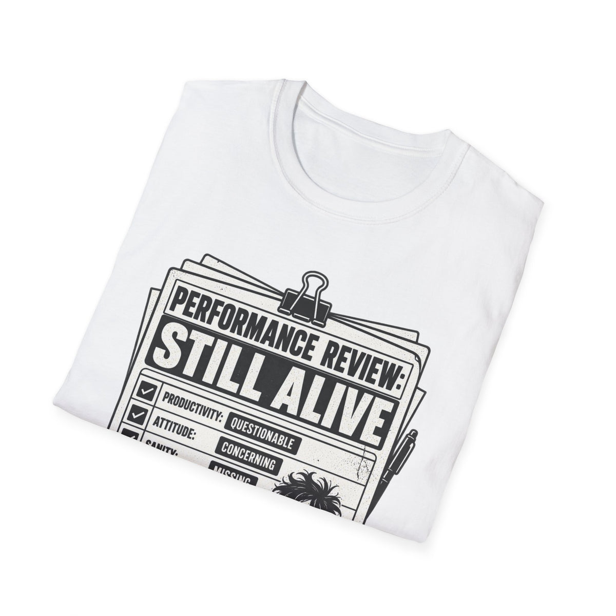 Funny Dark Humor Tshirt — Funny Office Tshirt Dark Humor Graphic Tee Unique Coworker Gift STILL ALIVE Shirt