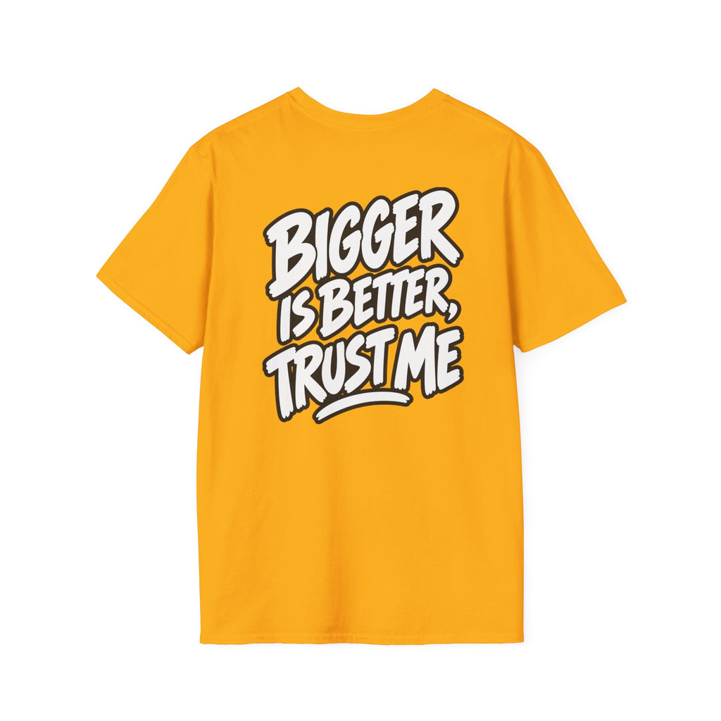 Funny Dark Humor Shirt Bigger Is Better Trust Me Novelty Tee Unique Gift